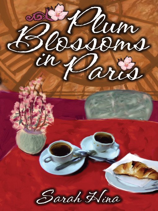 Title details for Plum Blossoms in Paris by Sarah Hina - Available